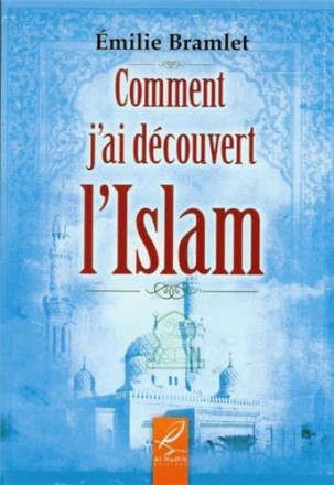 Comment j'ai découvert l'islam