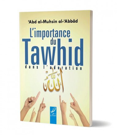 L'importance du tawhid dans l'adoration