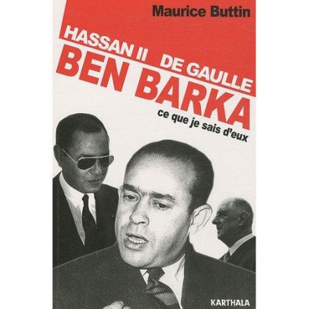 Ben Barka, Hassan II, De Gaulle ce que je sais d'eux