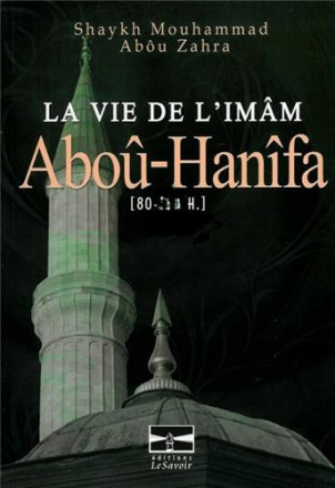 La vie de la l'Imam Abou Hanifa