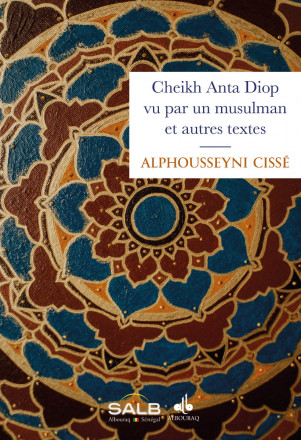 Cheikh Anta Diop vu par un musulman et autres textes