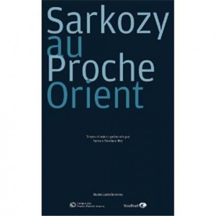 Sarkozy au Proche Orient