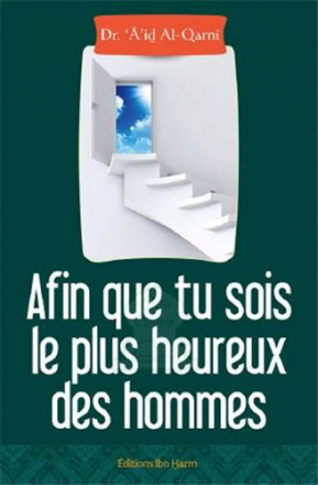 Afin que tu sois le plus heureux des hommes