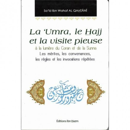 La 'umra, le hajj et la visite pieuse à la lumière du coran et de la sunna