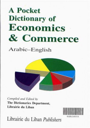 A pocket dictionnary of economics & commerce arabic english