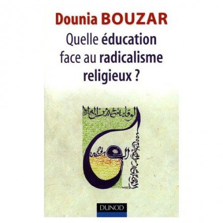 Quelle éducation face au radicalisme religieux ?