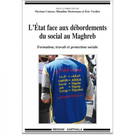 L'état face aux débordements du social au Maghreb formation, travail et protection sociale