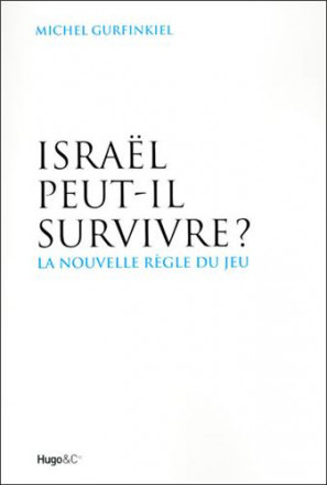 Israël peut il survivre ? la nouvelle règle du jeu