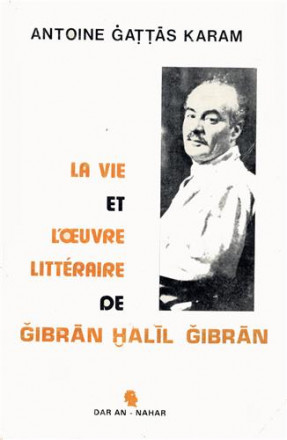 La vie et l'œuvre littéraire de Gibran Khalil Gibran