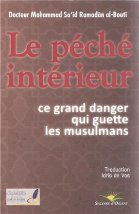 Le péché intérieur, ce grand danger qui guette les musulmans