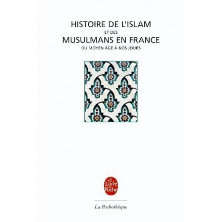 Histoire de l'islam et des musulmans en France du Moyen Age à nos jours