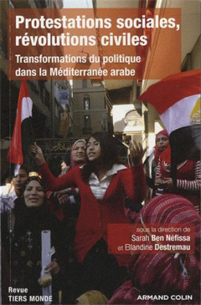 Protestations sociales, révolutions civiles : transformation du politique dans la méditerranée arabe