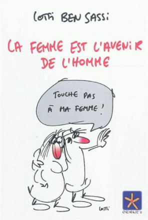 Femme est l'avenir de l'homme (la)