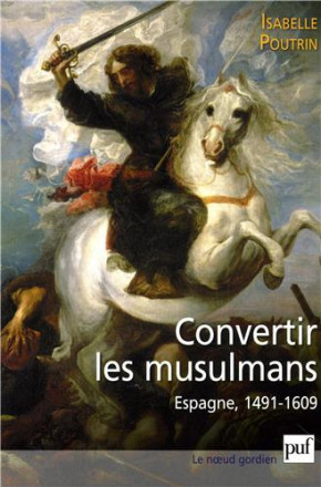 Convertir les musulmans Espagne, 1491 1609