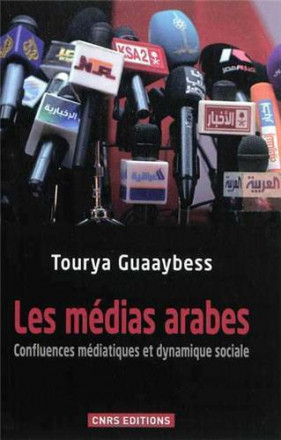 Médias arabes confluences médiatiques et dynamique sociale (les)
