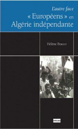 Européens en Algérie indépendante l'autre face