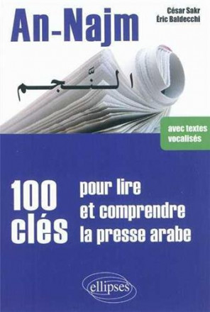 An najm 100 clés pour lire & comprendre la presse arabe avec textes vocalises