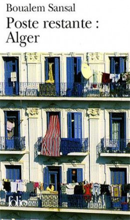 Poste restante : Alger (lettre de colère et d'espoir à mes compoatriotes)