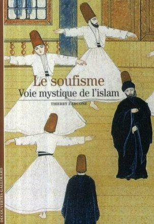 Le soufisme (voie mystique de l'islam)