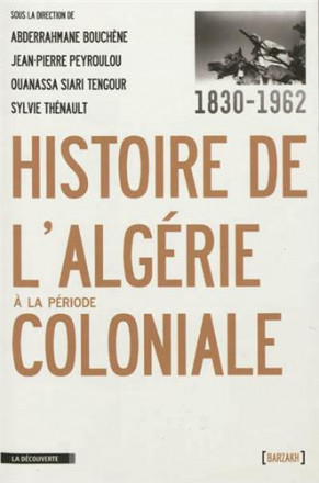 Histoire de l'Algérie à la periode coloniale 1830 1962