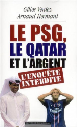 Le PSG le Qatar et l'argent : l'enquête interdite