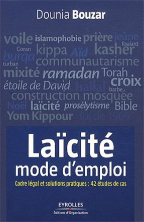 La laïcité, mode d'emploi cadre légal et solutions pratiques : 42 études de cas