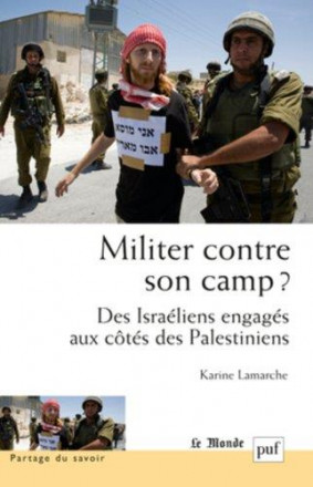 Militer contre son camp ?
