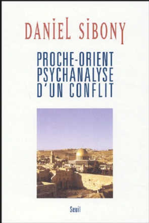Proche-Orient psychanalyse d'un conflit 