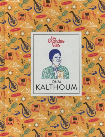 Oum Kalthoum (Gallimard jeunesse)