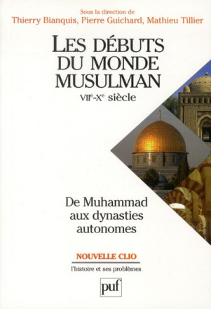 Les débuts du monde musulman (VIIe Xe siècle)