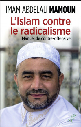  L'Islam contre la radicalisation - Manuel de contre-offensive