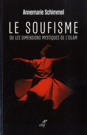 Le soufisme ou les dimensions mystiques de l'Islam (nouvelle édition)