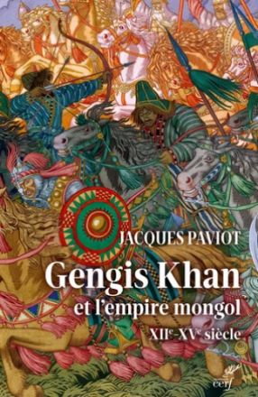 Gengis Khan et l'empire mongol XIIe - XVe siècle