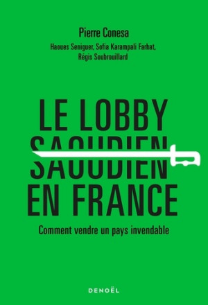 Le Lobby saoudien en France - Comment vendre un pays invendable 