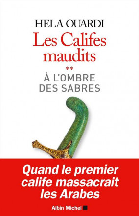 Les califes maudits Volume 2 A l'ombre des sabres