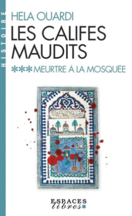 Les califes maudits Tome 3 Meurtre à la mosquée