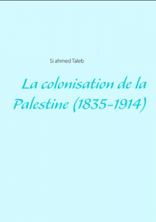La colonisation de la Palestine (1835-1914)