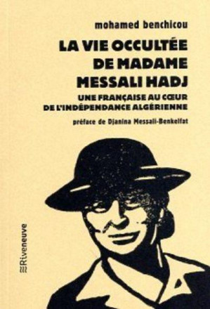 La vie occultée de Madame Messali Hadj