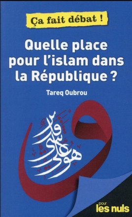 Quelle place pour l'Islam dans la république ?