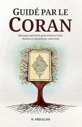Guidé par le Coran (Abdullah N.)