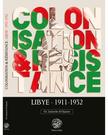 Colonisation & Résistance: Lybie 1911 - 1932