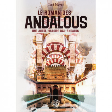 Le roman des andalous, une autre histoire d´al-Andalus