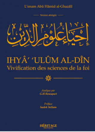 Vivification des sciences de la foi - Abrégé de Ihya 'ulum Al din -