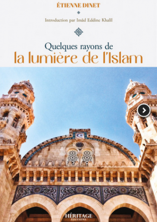 Quelques rayons de la lumière de l'Islam