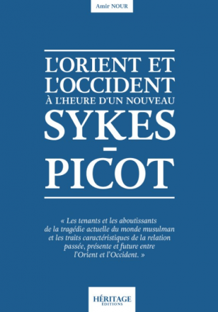 L’Orient et l’Occident à l’heure d’un nouveau Sykes-Picot
