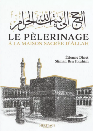 Le pélerinage à la maison sacrée d’Allah