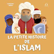La petite histoire de l'Islam