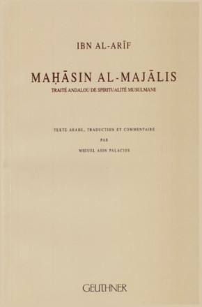 Mahāsin al-Majālis : traité Andalou de spiritualité musulmane