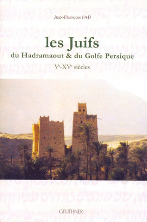 Les Juifs du Hadramaout et du Golfe Persique Vè - XVè siècles