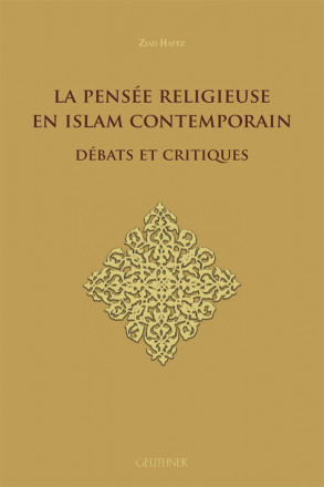 La pensée religieuse en Islam contemporain : débats et critiques